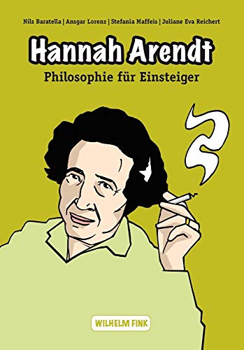 Hannah Arendt (Philosophie für Einsteiger) (Philosophische Einstiege)