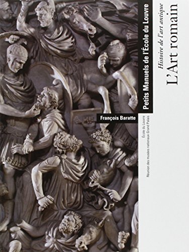 L'ART ROMAIN - HISTOIRE DE L'ART ANTIQUE - PETITS MANUELS DE L'ECOLE DU LOUVRE.: ECOLE DU LOUVRE - REUNION DES MUSEES NATIONAUX-GRAND PALAIS