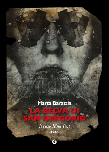 La belva di San Gregorio. Il caso Rina Fort. 1946 (Nero 900) von Giunti Editore