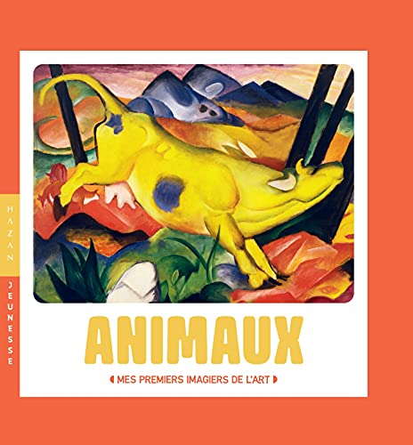 Les animaux - Mes premiers imagiers de l'art von HAZAN