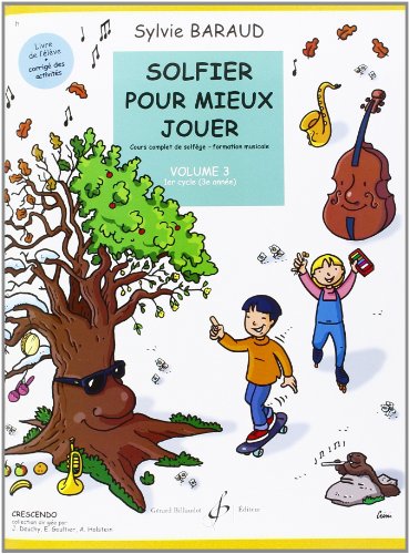 SOLFIER POUR MIEUX JOUER VOLUME 3: Formation musicale - Volume 3 : 1er cycle (3e année)