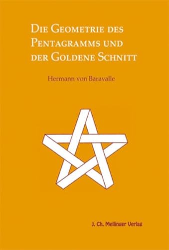 Die Geometrie des Pentagramms und der goldene Schnitt von Mellinger J.Ch. Verlag G