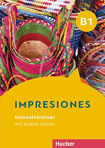 Impresiones B1: Spanisch / Intensivtrainer mit Audios online von Hueber