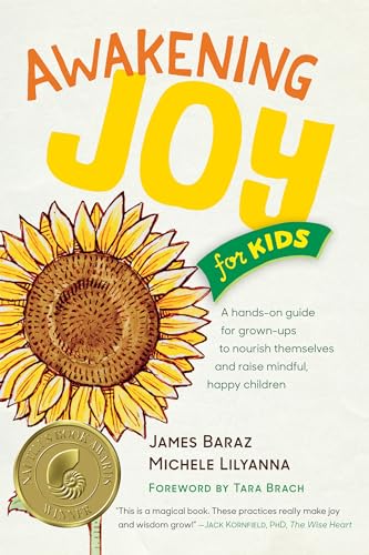 Awakening Joy for Kids: A Hands-On Guide for Grown-Ups to Nourish Themselves and Raise Mindful, Happy Children von Parallax Press