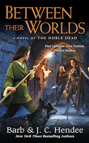 Between Their Worlds: A Novel of the Noble Dead