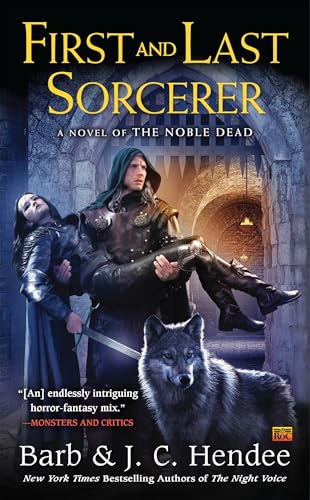 First and Last Sorcerer: A Novel of the Noble Dead