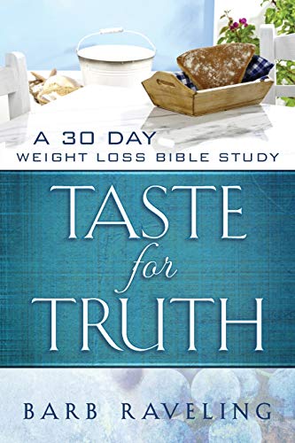 Taste for Truth: A 30 Day Weight Loss Bible Study (Christian Weight Loss) von Truthway Press