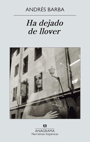 Ha Dejado de Llover (Narrativas hispánicas, Band 503)
