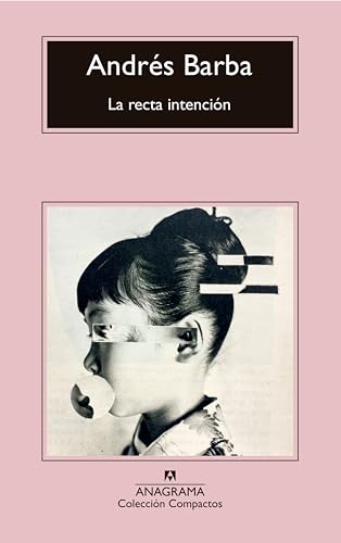La Recta Intencion (Compactos, Band 723)