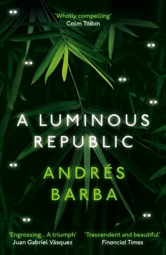 A Luminous Republic: Andrés Barba von GRANTA BOOKS