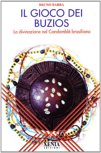 Il gioco dei buzios. La divinazione nel Candomblè brasiliano (L' altra scienza) von L'ALTRA SCIENZA