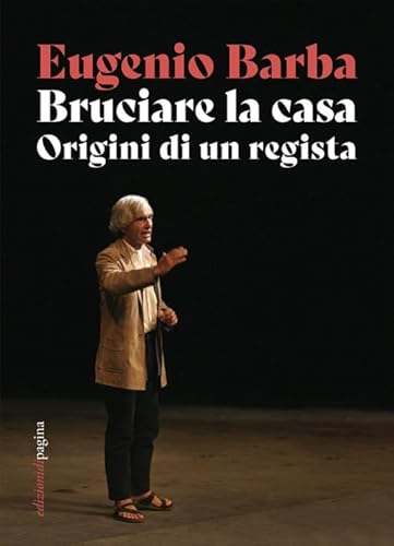 Bruciare la casa. Origini di un regista (Due punti) von Edizioni di Pagina