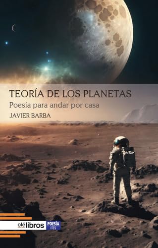 Teoría de los planetas: Poesía para andar por casa (ITES, Band 253) von Olé Libros