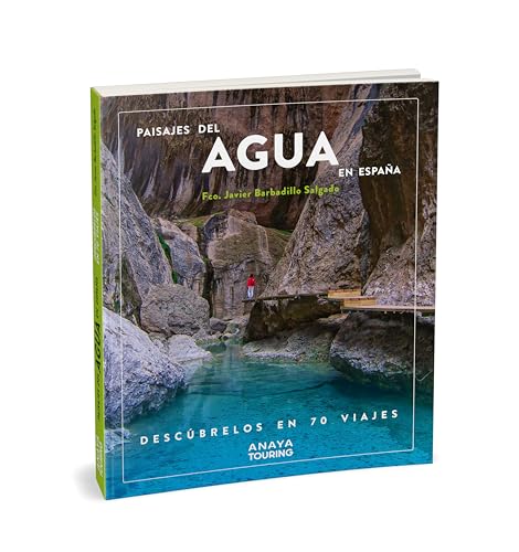 Paisajes del agua en España: Descúbrelos en 70 viajes (Guías Singulares) von Anaya Touring