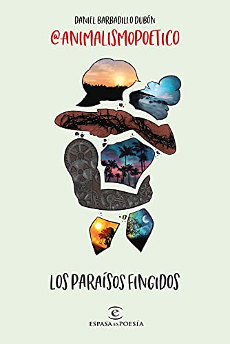 Los paraísos fingidos (ESPASAesPOESÍA)