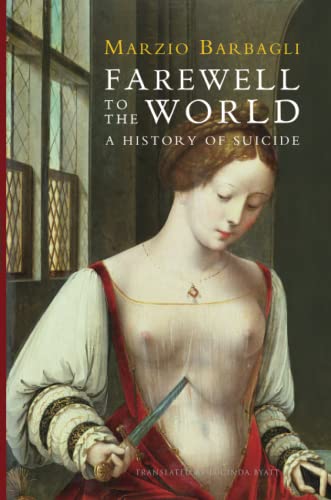 Farewell to the World: A History of Suicide von Polity