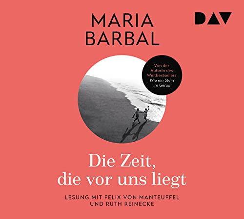 Die Zeit, die vor uns liegt: Ungekürzte Lesung mit Felix von Manteuffel und Ruth Reinecke (3 CDs) von Der Audio Verlag