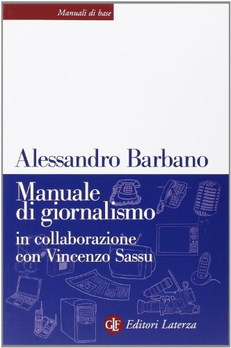 Manuale di giornalismo (Manuali di base) von Laterza