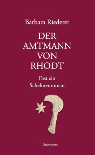 Der Amtmann von Rhodt: Fast ein Schelmenroman (Lindemanns Bibliothek) von Lindemanns GmbH