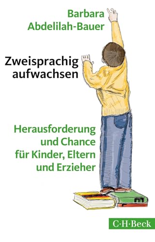 Zweisprachig aufwachsen: Herausforderung und Chance für Kinder, Eltern und Erzieher (Beck Paperback) Zweisprachig aufwachsen: Herausforderung und Chance für Kinder, Eltern und Erzieher (Beck Paperback)