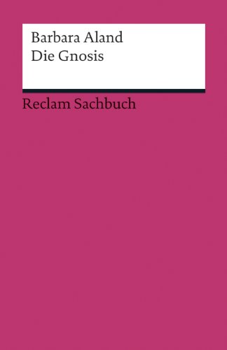 Die Gnosis: Aland, Barbara – Erläuterungen; Weltreligionen (Reclams Universal-Bibliothek) von Reclam Philipp Jun.