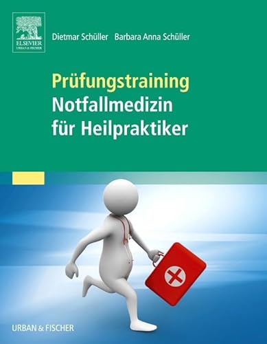 Prüfungstraining Notfallmedizin für Heilpraktiker von Elsevier