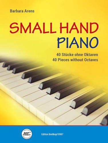 Small Hand Piano - 40 Stücke ohne Oktaven-: Klavier (EB 8987) von Breitkopf und Härtel