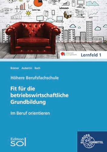 Im Beruf orientieren: Fit für die betriebswirtschaftliche Grundbildung