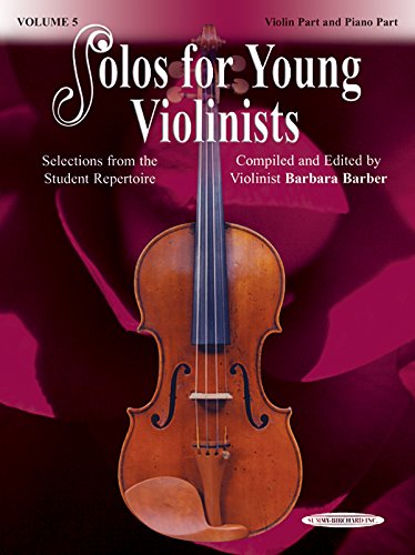 Solos for Young Violinists - Violin Part and Piano Accompaniment, Volume 5: Selections from the Student Repertoire