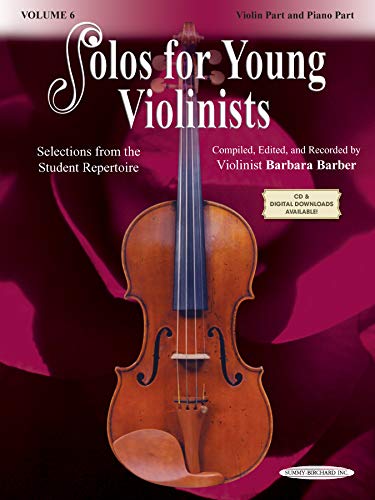 Solos for Young Violinists - Violin Part and Piano Accompaniment, Volume 6: Selections from the Student Repertoire