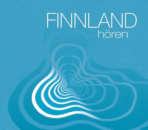 Finnland Hören.: Eine musikalisch illustrierte Reise durch die Kultur Finnlands von den Ursprüngen bis in die Gegenwart, mit über 40 Musikbeispielen ... der Bundesrepublik Deutschland in Finnland von Silberfuchs-Verlag