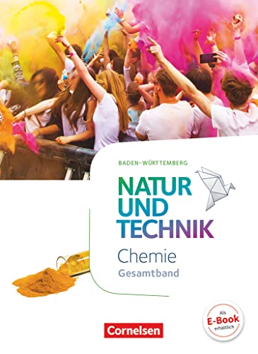 Natur und Technik - Chemie Neubearbeitung - Baden-Württemberg - Gesamtband: Schulbuch von Cornelsen Verlag GmbH
