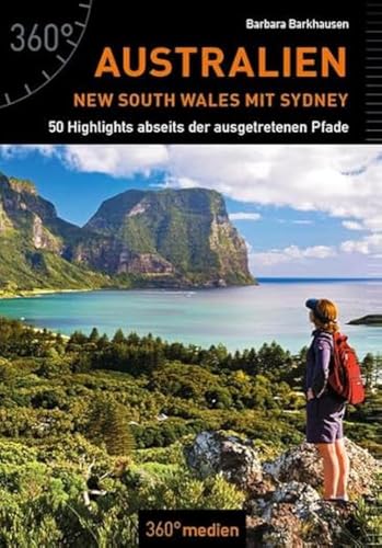 Australien - New South Wales mit Sydney: 50 Highlights abseits der ausgetretenen Pfade von 360 grad medien