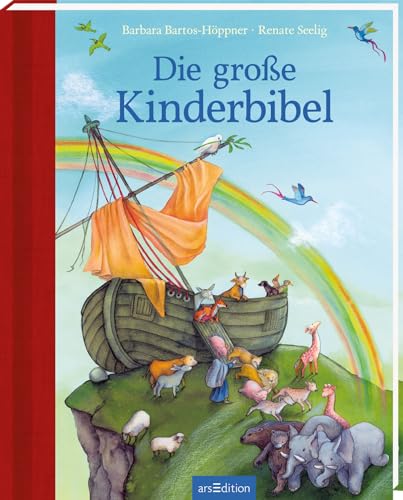 Die große Kinderbibel: Erste Bibel mit einfachen Texten und großflächigen Bildern für Kinder ab 4 Jahren von Ars Edition