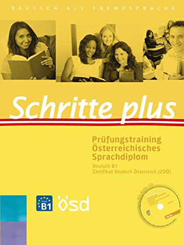 Schritte plus: Deutsch als Fremdsprache / Prüfungstraining Österreichisches Sprachdiplom Deutsch B1, Zertifikat Deutsch Österreich (ZDÖ) mit Audio-CD (Schritte plus Österreich Extra)