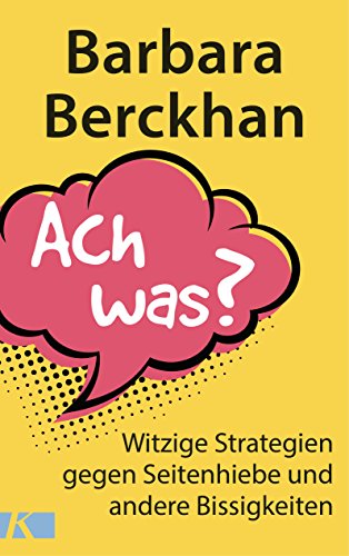 Ach was?: Witzige Strategien gegen Seitenhiebe und andere Bissigkeiten von Ksel-Verlag