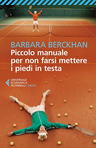 Piccolo manuale per non farsi mettere i piedi in testa (Universale economica. Saggi, Band 8551) Piccolo manuale per non farsi mettere i piedi in testa (Universale economica. Saggi, Band 8551) von Feltrinelli