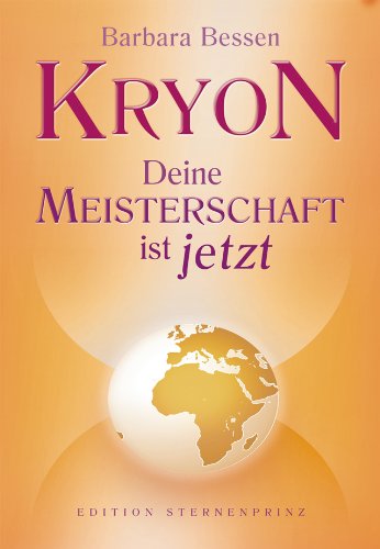 KRYON - Deine Meisterschaft ist jetzt von Nietsch Hans Verlag