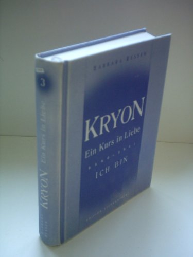 Kryon - Ein Kurs in Liebe: Band 3 - Ich Bin von Nietsch Hans Verlag