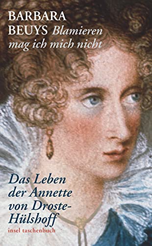 »Blamieren mag ich mich nicht«: Das Leben der Annette von Droste-Hülshoff (insel taschenbuch) von Insel Verlag