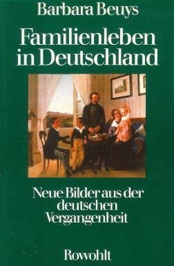 Familienleben in Deutschland - Neue Bilder aus der deutschen Vergangenheit