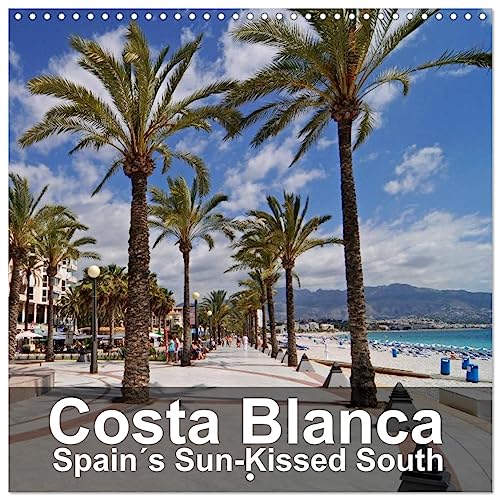 Costa Blanca Spain´s Sun-Kissed South (Wandkalender 2024 30x30 cm 30x60 cm geöffnet) CALVENDO Broschürenkalender mit Monatskalendarium zum Eintragen