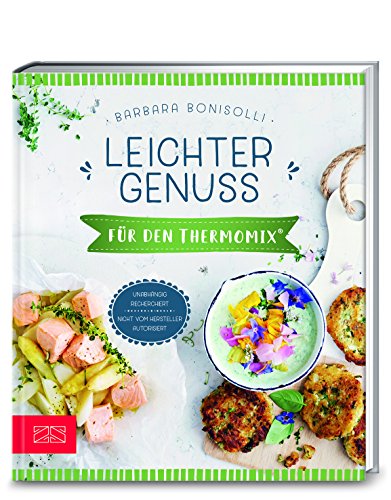 Leichter Genuss für den Thermomix® von ZS Verlag GmbH