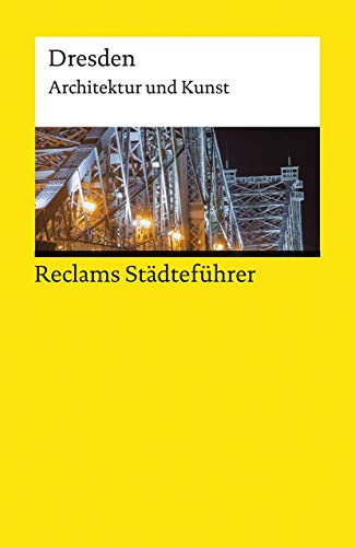 Reclams Städteführer Dresden: Architektur und Kunst (Reclams Universal-Bibliothek) von Reclam Philipp Jun.
