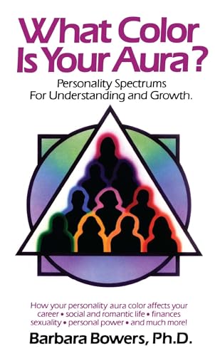 What Color is Your Aura?: Personality Spectrums for Understanding and Growth