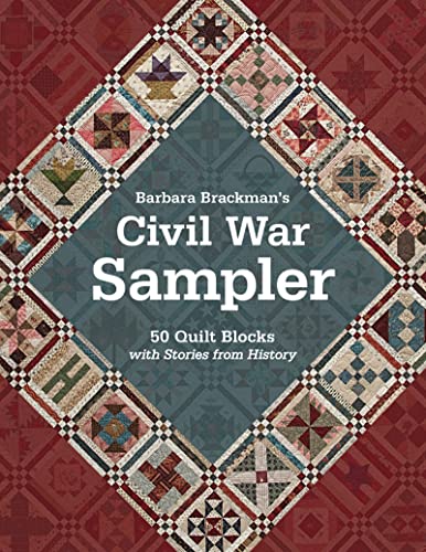 Barbara Brackman's Civil War Sampler: 50 Quilt Blocks With Stories from History