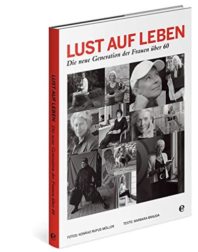 Lust auf Leben: Die neue Generation der Frauen über 60 von EDEL