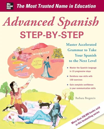 Advanced Spanish Step-by-Step: Master Accelerated Grammar to Take Your Spanish to the Next Level (Easy Step-by-Step Series)