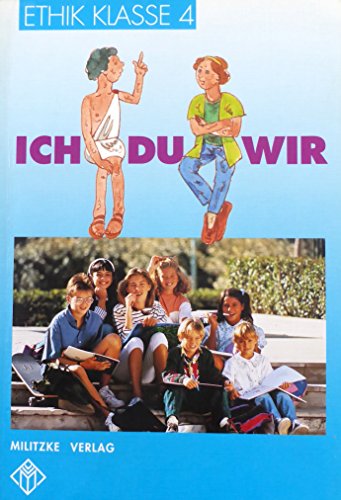 Ethik, Ausgabe Grundschule, Klasse 4: Ich - Du - Wir (Ethik Grundschule)