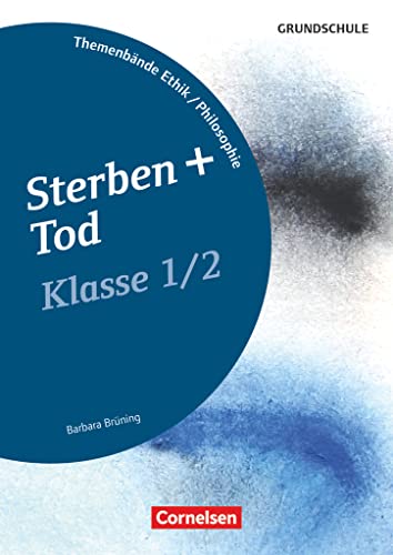 Themenbände Ethik/Philosophie Grundschule - Klasse 1/2: Sterben und Tod - Kopiervorlagen von Cornelsen Vlg Scriptor